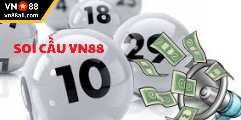Soi cầu là gì và vì sao nên chọn VN88?